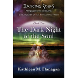 Libro Dancing Souls: The Dark Night Of The Soul - Flanaga...