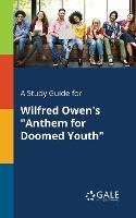 Libro A Study Guide For Wilfred Owen's  Anthem For Doomed...