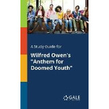 Libro A Study Guide For Wilfred Owen's  Anthem For Doomed...