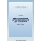Advances In Subsea Pipeline Engineering And Technology : Papers Presented At Aspect '90, A Confer..., De C.p. Ellinas. Editorial Springer, Tapa Blanda En Inglés