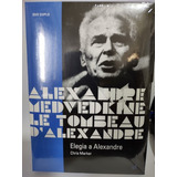 Dvd Box Elegia A Alexandre - ( Le Tombeau D' Alexandre )