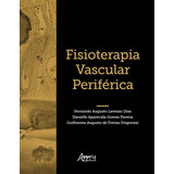 Fisioterapia Vascular Periférica, De Dias, Fernando Augusto Lavezzo. Appris Editora E Livraria Eireli - Me, Capa Mole Em Português, 2020