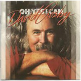 Cd - Oh Yes I Can - David Crosby