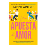 Una Apuesta De Amor - Lynn Painter - Titania - Libro