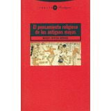 El Pensamiento Religioso De Los Antiguos Mayas, De Rivera Dorado, Miguel. Editorial Trotta, Tapa Blanda, Edición 1 En Español, 2006
