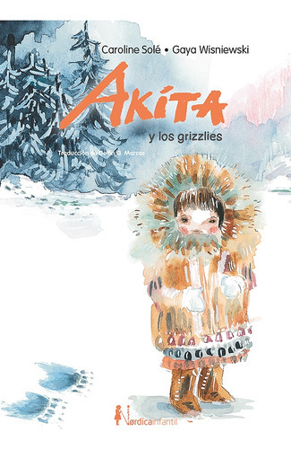 Akita Y Los Grizzlies, De Solé Wisniewski. Editorial Nordica, Tapa Blanda, Edición 1 En Español