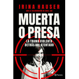 Muerta O Presa - Irina Hauser / Ariel Zak - Full