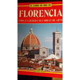 Florencia - Toda La Ciudad Y Sus Obras De Arte - Nuevo