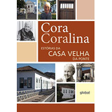 Libro Estorias Da Casa Velha Da Ponte De Cora Coralina Globa
