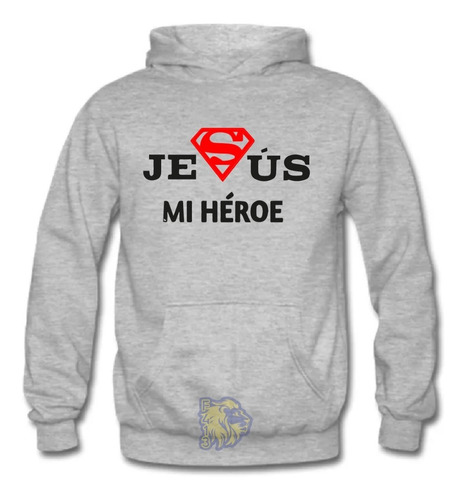 Polerón Diseño Cristiano, Jesús Es Mi Super Héroe Romanosmodas