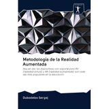 Libro: Metodología De La Realidad Aumentada: Hoy En Día, Los