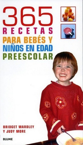 365 Recetas Para Bebes Y Niños En Edad Preescolar - Wardley,