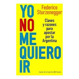 Libro Yo No Me Quiero Ir Federico Sturzenegger