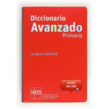 Diccionario Avanzado Primaria. Lengua Española - 97884675524