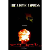 Libro The Atomic Express - Richard L Miller