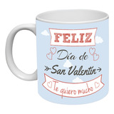 Taza San Valentin Frase Feliz Dia Te Quiero Mucho Ceramica