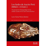 Libro Los Fardos De Ancon-peru (800d.c-1532d.c) : Una Per...