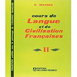 Cours De Langue Civ Francaises 2: Cours De Langue Civ Francaises 2, De Mauger, G.. Editora Imperial Novo Milenio, Capa Mole, Edição 1 Em Português