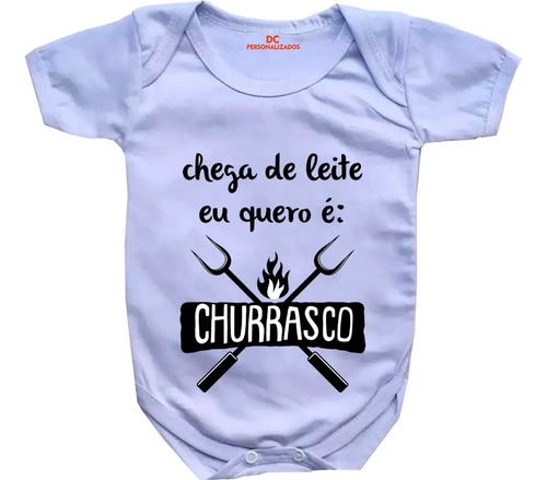 Roupa De Bebê Body Chega De Leite Eu Quero É Churrasco #799
