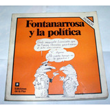 Fontanarrosa Y La Política / De La Flor 1º Ed. 1983 