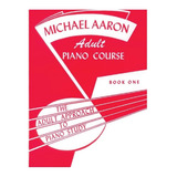 Adult Piano Course, Book One: The Adult Approach To Piano St