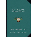 Libro Kit's Woman: A Cornish Idyll (1907) - Ellis, Mrs Ha...