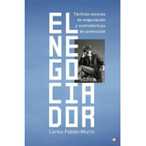 El Negociador - Carlos Fabian Murro