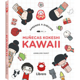 Muñecas Kokeshi Kawaii, De Annelore Parot. Editorial Librero, Tapa Blanda En Español, 2023