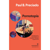 Libro Pornotopia - Preciado, Paul