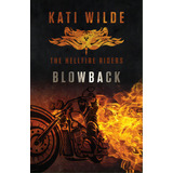 Blowback: The Hellfire Riders, De Wilde, Kati. Editorial Lightning Source Inc, Tapa Blanda En Inglés
