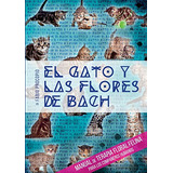El Gato Y Las Flores De Bach Manual De Terapia Floral Felina