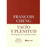 Vacío Y Plenitud - Francois Cheng - Siruela