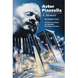 Astor Piazzolla : A Memoir, De Astor Piazzolla. Editorial Hal Leonard Corporation, Tapa Blanda En Inglés