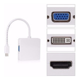 Adaptador Video 3 En 1 Mini Display Port A Hdmi Vga Dvi 