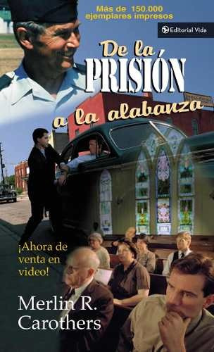 De La Prision A La Alabanza