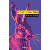 Conejo Maldito - Chung Bora (libro) - Nuevo