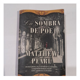 La Sombra De Poe -matthew Pearl -a916