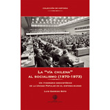 La Vía Chilena Al Socialismo (libro Original)