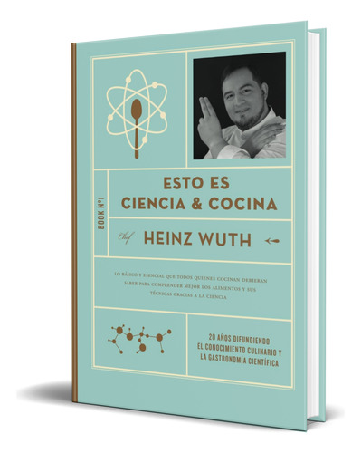 Libro Esto Es Ciencia Y Cocina [ Mr Heinz Wuth ] Original