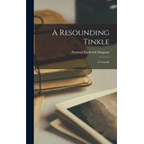 Libro A Resounding Tinkle: A Comedy - Simpson, Norman Fre...