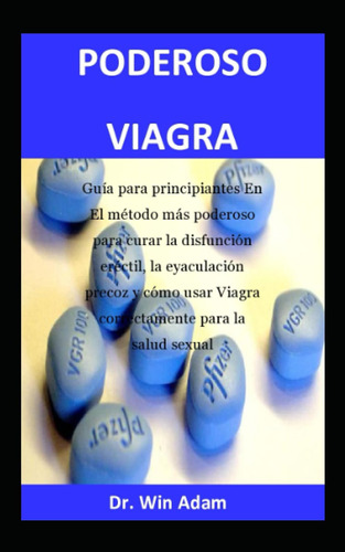 Poderoso Viagra: Guía Para Principiantes En El Método Más Po
