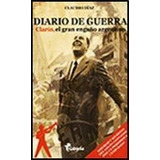 Diario De Guerra- Clarin, El Gran Engaño Argentino - Diaz, C