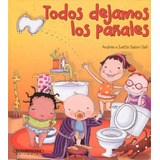 Todos Dejamos Los Pañales, De Ivette E Andree Salom. Panamericana Editorial, Tapa Dura, Edición 2021 En Español