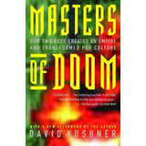 Masters Of Doom : How Two Guys Created An Empire And Tran...