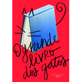 O Grande Livro Dos Gatos, De Vários Autores. Editora Schwarcz Sa, Capa Mole Em Português, 2020