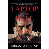 Laptop From Hell Hunter Biden, Big Tech, And The..., De Devine, Mira. Editorial Post Hill Press En Inglés