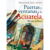 Puertas Y Ventanas A La Acuarela - Wendy Jelbert