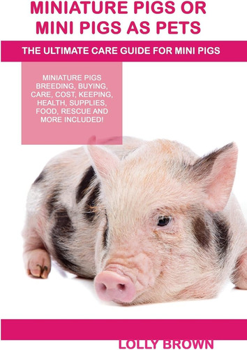 Libro:  Libro Miniature Pigs Or Mini Pigs As Pets-inglés