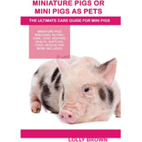 Libro:  Libro Miniature Pigs Or Mini Pigs As Pets-inglés