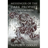 Messenger Of The Dark Prophet: The Bowl Of Souls: Book Two, De Cooley, Trevor H.. Editorial Createspace, Tapa Blanda En Inglés